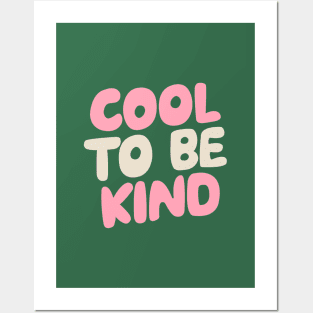 Cool to Be Kind by The Motivated Type in Green White and Pink Posters and Art